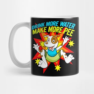 Drink More Water Make More Pee Mug